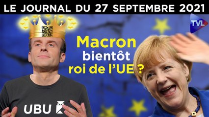 UE, Pass-sanitaire : Macron s’accroche au trône - JT du lundi 27 septembre 2021