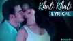 Khali Khali Dil Full Lyrical Video Song - Tera Intezaar feat Sunny Leone, Arbaaz - Armaan Malik