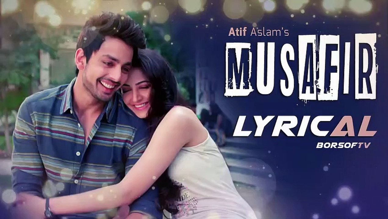 Musafir Lyrical Video Song - Atif Aslam - Palak Muchhal - Sweetiee Weds NRI - LATEST HINDI SAD SONG