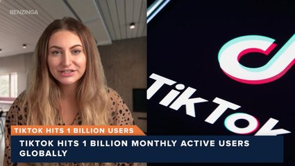 TikTok Hits 1 Billion Users