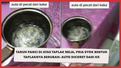 Taruh Panci di Atas Taplak Meja, Pria Syok Bentuk Taplaknya Berubah: Auto Dicoret dari KK