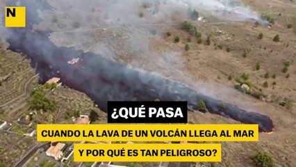 Qué pasa cuando la lava de un volcán llega al mar y por qué es tan peligroso (CAST)