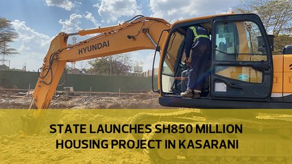 State launches Sh850 million housing project in Kasarani