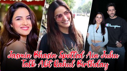 Jasmin Bhasin Spotted Ain Juhu Talk Rahu Vaidya Birthday