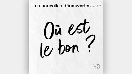 Podcast : Les nouvelles découvertes - Où est le beau ?