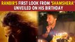 Ranbir's first look from 'Shamshera' unveiled on his birthday