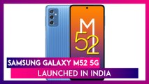 Samsung Launches Galaxy M52 5G Smartphone; Check Prices, Features, Variants & Specifications