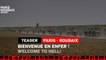 #ParisRoubaixFemmes - Teaser : Welcome to Hell!
