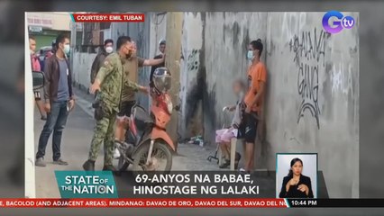 69-anyos na babae, hinostage ng lalaki | SONA