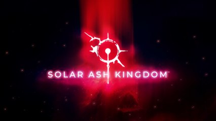 Solar Ash Kingdom : trailer d'annonce