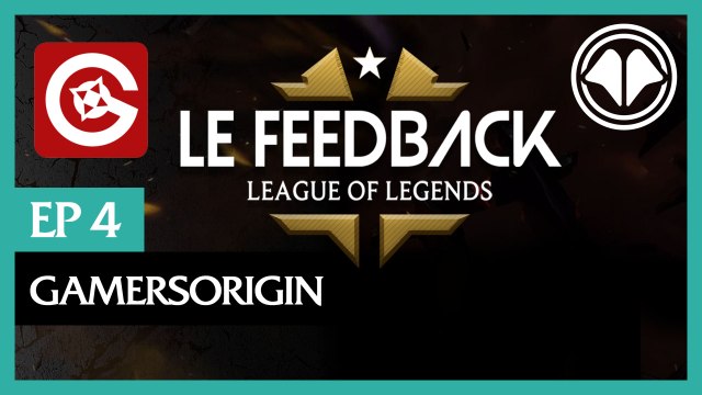 LoL LFL - Le Feedback épisode 4 : GamersOrigin