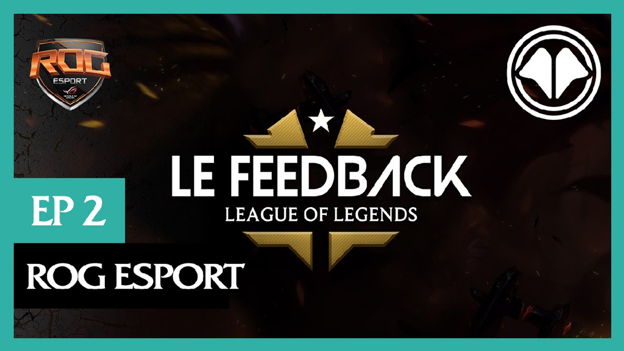 LoL LFL - Le Feedback épisode 2 : ROG Esport