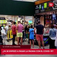 ¿El mundo comienza a pasar página con la pandemia del Covid-19?