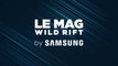 Mag Wild Rift by Samsung : patch 2.1a, arrivée de Katarina et focus sur les nouveaux buffs de Xayah