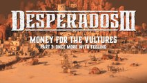 Desperados 3 : Money for the Vultures DLC Part 3, trailer