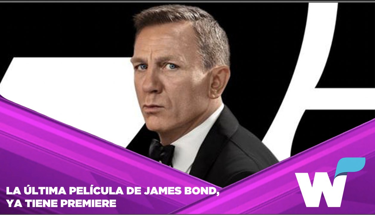 ÚLTIMA PELÍCULA DE DANIEL CRAIG COMO JAMES BOND, ‘NO TIME TO DIE’, POR FIN TIENE SU MERECIDA PREMIE