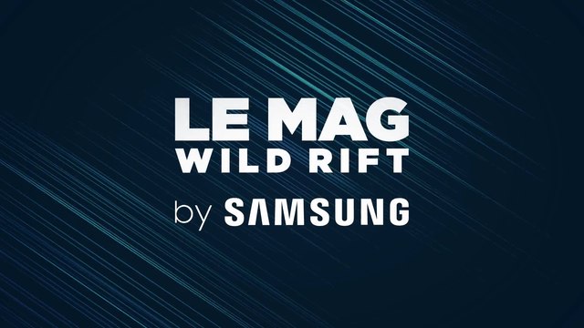 Mag Wild Rift by Samsung : arrivée de la Saison 3, équipe de T1 et patch 2.3c