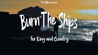 for King and Country - Burn The Ships 