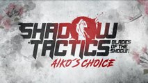 Shadow Tactics: Blades of the Shogun - Aiko's Choice révèle sa date de sortie