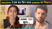 Anusha Dandekar Finally Reveals Real Reason Behind Her Breakup With Ex-Boyfriend, Karan Kundrra
