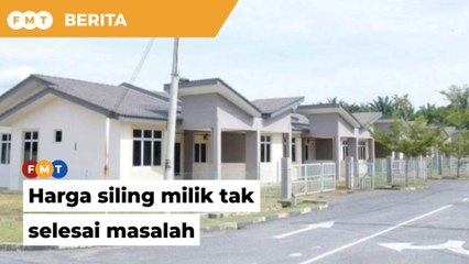 Harga siling rumah mampu milik tak selesai masalah, kata ahli ekonomi