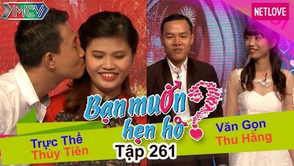 Bạn Muốn Hẹn Hò - Tập 261: Cô gái chủ động tán tỉnh siêu mùi mẫn anh trưởng phòng 33 tuổi nhát gái