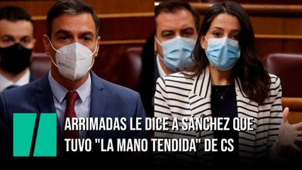 Arrimadas le dice a Sánchez que tuvo "la mano tendida" de Cs