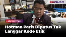 Hotman Paris Diputus  Tak Melanggar Kode Etik,  Hotma Sitompul Kena Hukum Bayar Perkara