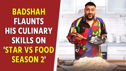 Rapper Badshah flaunts his culinary skills on 'Star vs Food Season 2'