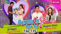 Bạn Muốn Hẹn Hò - Tập 135: Đưa bạn thân đi hẹn hò được Cát Tường làm mai cho bạn thân của đàng trai.