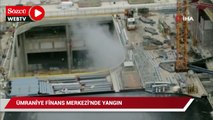 Ümraniye Finans Merkezi'nde korkutan yangın