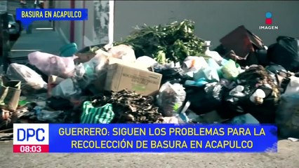 Acapulco, Oaxaca y CDMX sufren la falta de recolección de basura