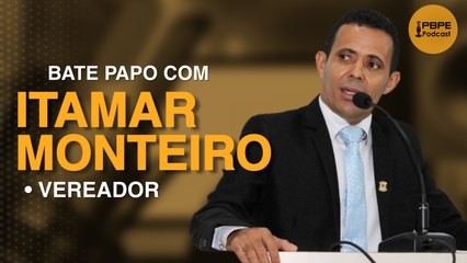 ITAMAR MONTEIRO - PBPE PODCAST