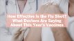 How Effective Is the Flu Shot? What Doctors Are Saying About This Year's Vaccines