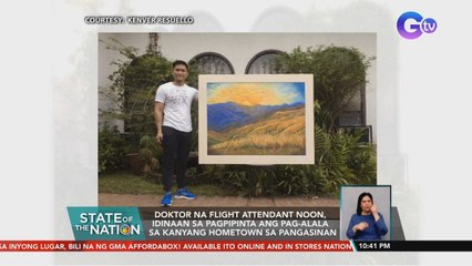 Doktor na flight attendant noon, idinaan sa pagpipinta ang pag-alala sa kanyang hometown sa Pangasinan | SONA