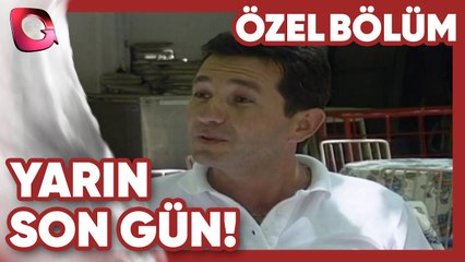 Yarın Son Gün! | Sevginin Bedeli | Özel Bölüm