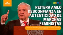 Reitera AMLO desconfianza en autenticidad de marchas feministas