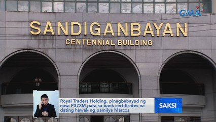 Royal Traders Holding, pinagbabayad ng nasa P373M para sa bank certificates na dating hawak ng pamilya Marcos | Saksi
