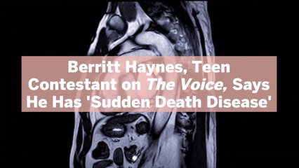 Berritt Haynes, Teen Contestant on The Voice, Says He Has 'Sudden Death Disease'—Here's What That Is
