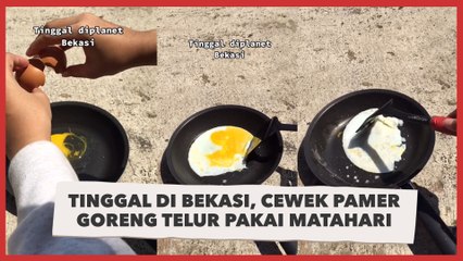 Tinggal di 'Planet' Bekasi, Cewek Pamer Goreng Telur Pakai Sinar Matahari: Hemat Gas