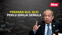 Peranan GLC, GLCI perlu dinilai semula