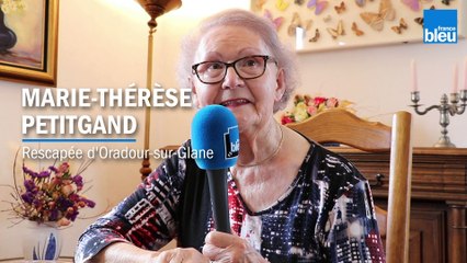 Marie-Thérèse Petitgand, rescapée d'Oradour-sur-Glane, témoin de la Moselle déracinée