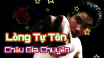 Lòng Tự Tôn - Châu Gia Chuyển( Lùm xùm vụ nghệ sĩ ăn chặn tiền từ thiện )Các nghệ sĩ nói gì