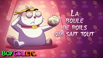 Boy, Girl, Etc. : La Boule de Poils qui sait tout - Episode complet