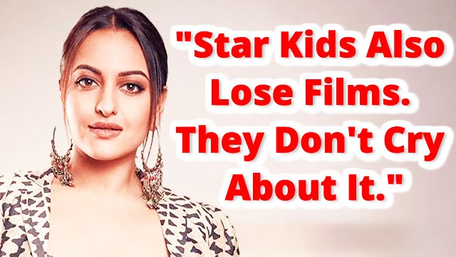 Sonakshi Sinha Slams Outsiders For Crying About Losing Films To Star Kids
