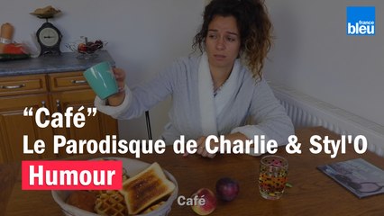 "Café", le Parodisque de Charlie & Styl'O