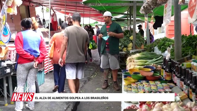 EL ALZA DE ALIMENTOS GOLPEA A LOS BRASILEÑOS