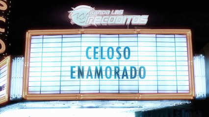 Banda Los Recoditos - Celoso Enamorado (LETRA)