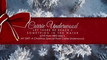 Carrie Underwood - Let There Be Peace/Something In The Water