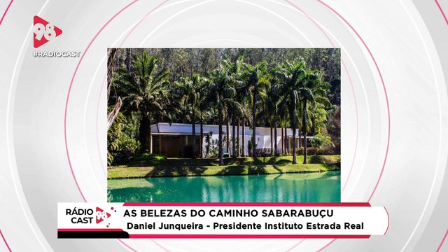 RádioCast98 30/09/21 - Coluna Estrada Real - Caminho Sabarabuçu